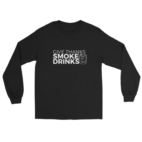 Give Thanks Smoke Drinks Long Sleeve T-Shirt